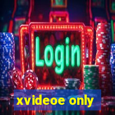 xvideoe only